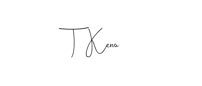 How to make T  Kena name signature. Use Andilay-7BmLP style for creating short signs online. This is the latest handwritten sign. T  Kena signature style 4 images and pictures png