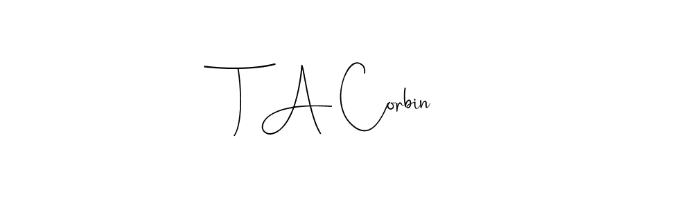 How to make T A Corbin name signature. Use Andilay-7BmLP style for creating short signs online. This is the latest handwritten sign. T A Corbin signature style 4 images and pictures png