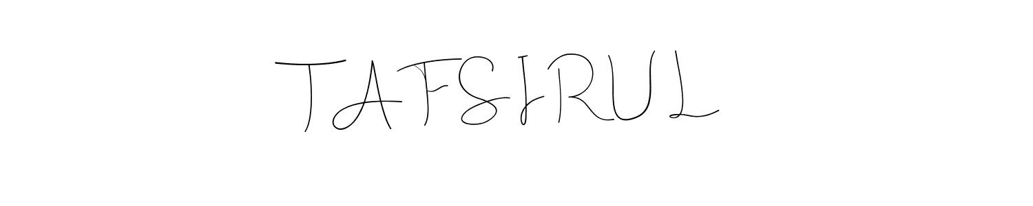 Use a signature maker to create a handwritten signature online. With this signature software, you can design (Andilay-7BmLP) your own signature for name T A F S I R U L. T A F S I R U L signature style 4 images and pictures png