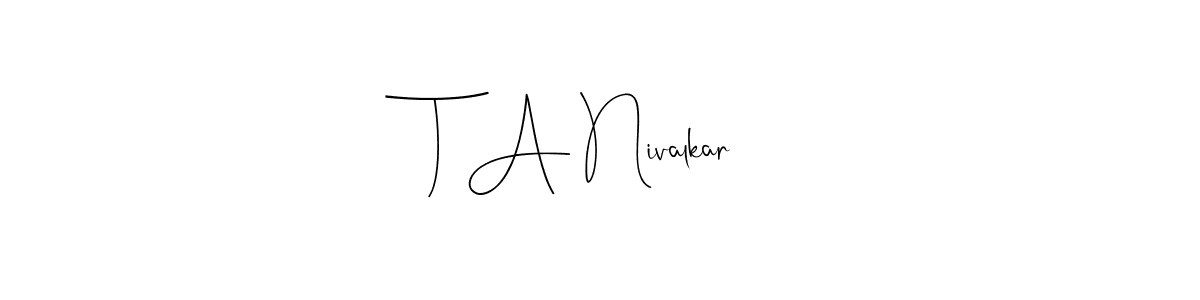 How to make T A Nivalkar name signature. Use Andilay-7BmLP style for creating short signs online. This is the latest handwritten sign. T A Nivalkar signature style 4 images and pictures png