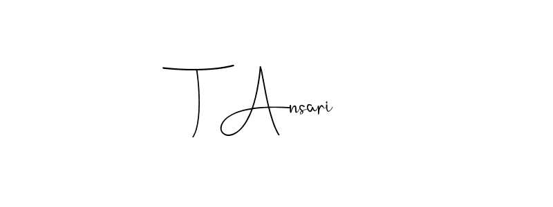 Create a beautiful signature design for name T Ansari. With this signature (Andilay-7BmLP) fonts, you can make a handwritten signature for free. T Ansari signature style 4 images and pictures png