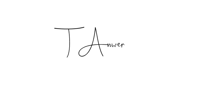 if you are searching for the best signature style for your name T Anwer. so please give up your signature search. here we have designed multiple signature styles  using Andilay-7BmLP. T Anwer signature style 4 images and pictures png