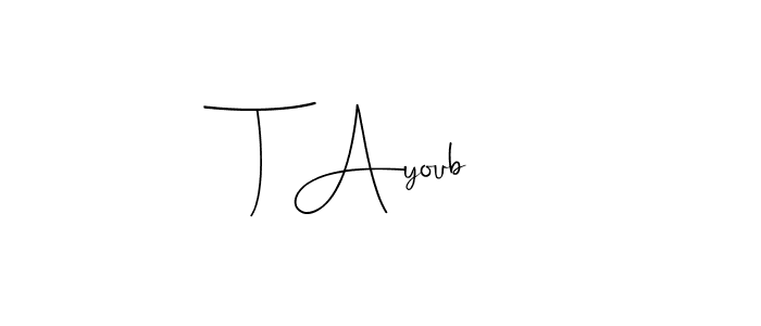 Also we have T Ayoub name is the best signature style. Create professional handwritten signature collection using Andilay-7BmLP autograph style. T Ayoub signature style 4 images and pictures png