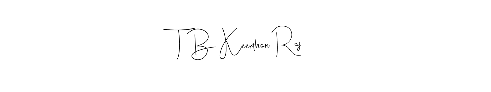Design your own signature with our free online signature maker. With this signature software, you can create a handwritten (Andilay-7BmLP) signature for name T B Keerthan Raj. T B Keerthan Raj signature style 4 images and pictures png