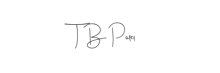 Andilay-7BmLP is a professional signature style that is perfect for those who want to add a touch of class to their signature. It is also a great choice for those who want to make their signature more unique. Get T B Patel name to fancy signature for free. T B Patel signature style 4 images and pictures png