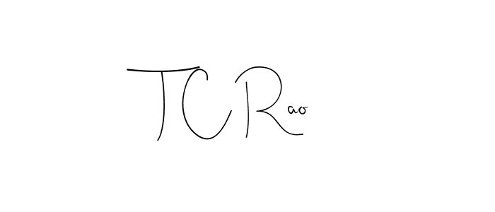You should practise on your own different ways (Andilay-7BmLP) to write your name (T C Rao) in signature. don't let someone else do it for you. T C Rao signature style 4 images and pictures png