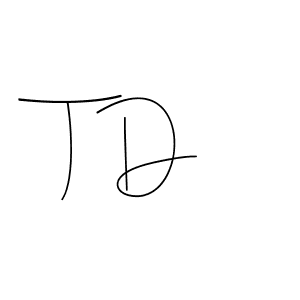 T D stylish signature style. Best Handwritten Sign (Andilay-7BmLP) for my name. Handwritten Signature Collection Ideas for my name T D. T D signature style 4 images and pictures png