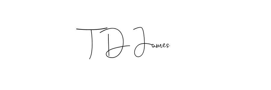 The best way (Andilay-7BmLP) to make a short signature is to pick only two or three words in your name. The name T D James include a total of six letters. For converting this name. T D James signature style 4 images and pictures png