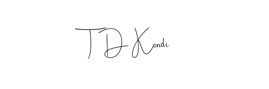 Here are the top 10 professional signature styles for the name T D Kondi. These are the best autograph styles you can use for your name. T D Kondi signature style 4 images and pictures png