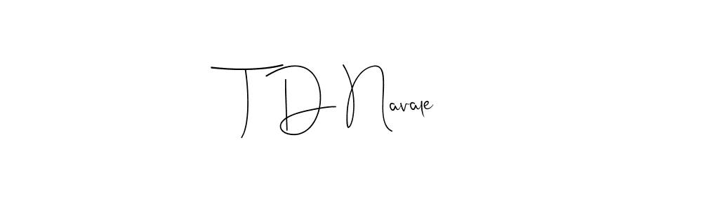 Make a short T D Navale signature style. Manage your documents anywhere anytime using Andilay-7BmLP. Create and add eSignatures, submit forms, share and send files easily. T D Navale signature style 4 images and pictures png