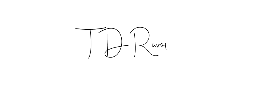 Use a signature maker to create a handwritten signature online. With this signature software, you can design (Andilay-7BmLP) your own signature for name T D Raval. T D Raval signature style 4 images and pictures png