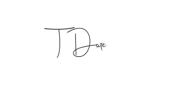 if you are searching for the best signature style for your name T Date. so please give up your signature search. here we have designed multiple signature styles  using Andilay-7BmLP. T Date signature style 4 images and pictures png