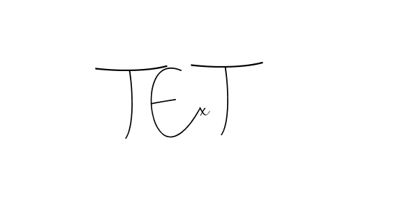 T Ex T stylish signature style. Best Handwritten Sign (Andilay-7BmLP) for my name. Handwritten Signature Collection Ideas for my name T Ex T. T Ex T signature style 4 images and pictures png