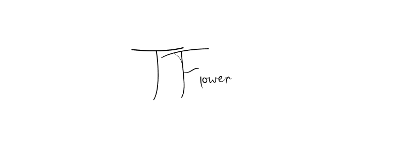 How to make T Flower signature? Andilay-7BmLP is a professional autograph style. Create handwritten signature for T Flower name. T Flower signature style 4 images and pictures png