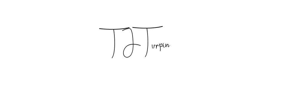 The best way (Andilay-7BmLP) to make a short signature is to pick only two or three words in your name. The name T J Turpin include a total of six letters. For converting this name. T J Turpin signature style 4 images and pictures png