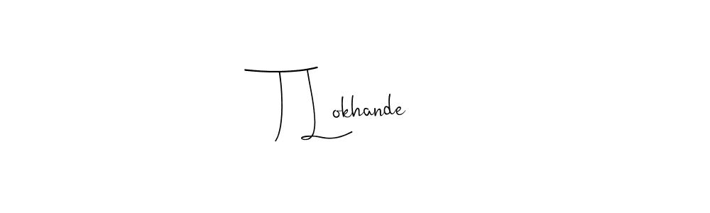 The best way (Andilay-7BmLP) to make a short signature is to pick only two or three words in your name. The name T Lokhande include a total of six letters. For converting this name. T Lokhande signature style 4 images and pictures png