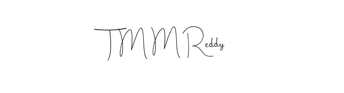 Similarly Andilay-7BmLP is the best handwritten signature design. Signature creator online .You can use it as an online autograph creator for name T M M Reddy. T M M Reddy signature style 4 images and pictures png