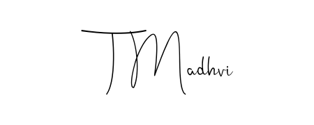 You should practise on your own different ways (Andilay-7BmLP) to write your name (T Madhvi) in signature. Don't let someone else do it for you. T Madhvi signature style 4 images and pictures png