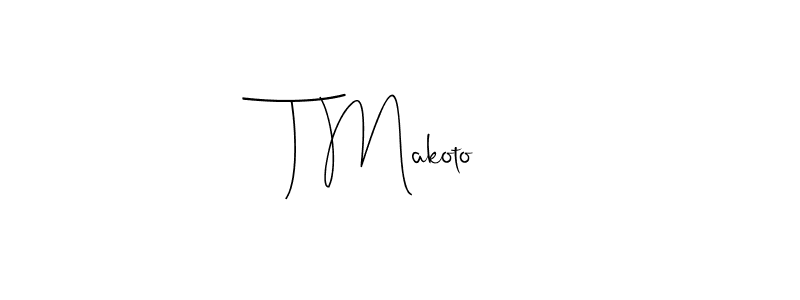 Design your own signature with our free online signature maker. With this signature software, you can create a handwritten (Andilay-7BmLP) signature for name T Makoto. T Makoto signature style 4 images and pictures png