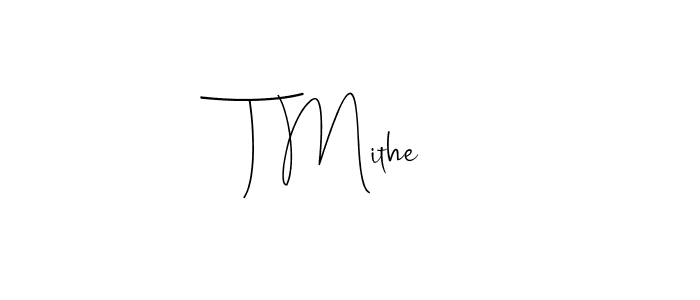 You can use this online signature creator to create a handwritten signature for the name T Mithe. This is the best online autograph maker. T Mithe signature style 4 images and pictures png