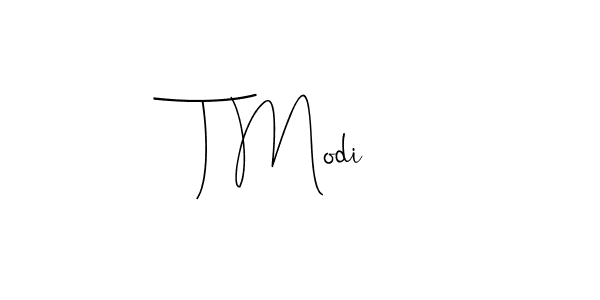 It looks lik you need a new signature style for name T Modi. Design unique handwritten (Andilay-7BmLP) signature with our free signature maker in just a few clicks. T Modi signature style 4 images and pictures png