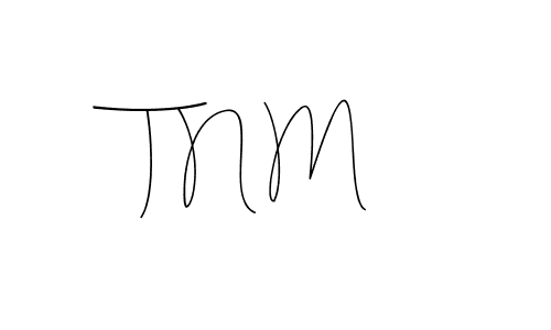 Also we have T N M name is the best signature style. Create professional handwritten signature collection using Andilay-7BmLP autograph style. T N M signature style 4 images and pictures png