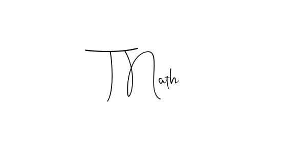 It looks lik you need a new signature style for name T Nath. Design unique handwritten (Andilay-7BmLP) signature with our free signature maker in just a few clicks. T Nath signature style 4 images and pictures png