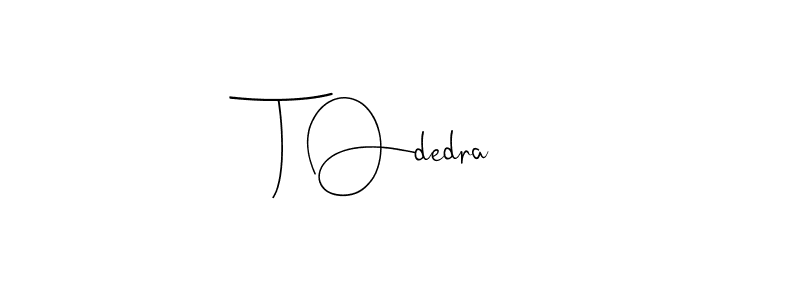 Create a beautiful signature design for name T Odedra. With this signature (Andilay-7BmLP) fonts, you can make a handwritten signature for free. T Odedra signature style 4 images and pictures png