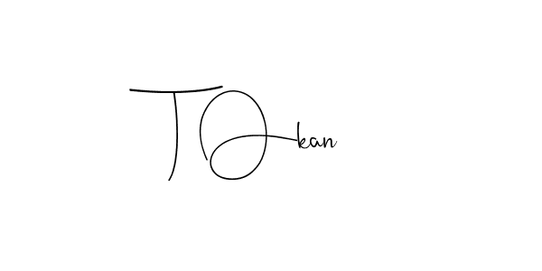 You should practise on your own different ways (Andilay-7BmLP) to write your name (T Okan) in signature. don't let someone else do it for you. T Okan signature style 4 images and pictures png