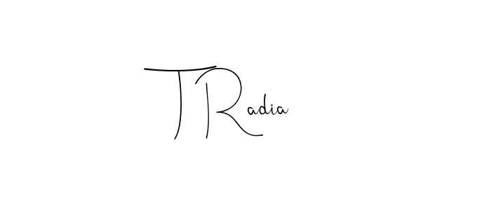 The best way (Andilay-7BmLP) to make a short signature is to pick only two or three words in your name. The name T Radia include a total of six letters. For converting this name. T Radia signature style 4 images and pictures png