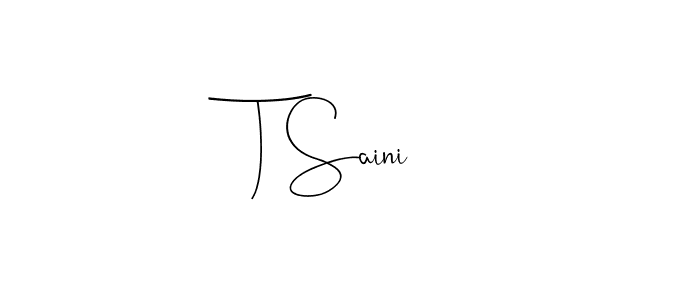 How to make T Saini name signature. Use Andilay-7BmLP style for creating short signs online. This is the latest handwritten sign. T Saini signature style 4 images and pictures png