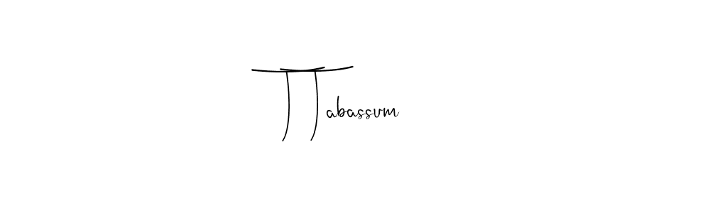 Also we have T Tabassum name is the best signature style. Create professional handwritten signature collection using Andilay-7BmLP autograph style. T Tabassum signature style 4 images and pictures png