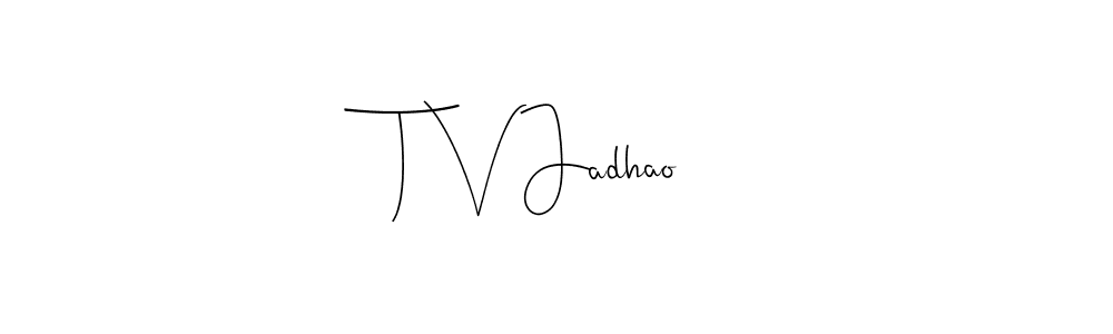 Once you've used our free online signature maker to create your best signature Andilay-7BmLP style, it's time to enjoy all of the benefits that T V Jadhao name signing documents. T V Jadhao signature style 4 images and pictures png