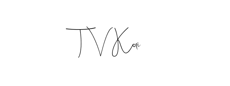 Create a beautiful signature design for name T V Koli. With this signature (Andilay-7BmLP) fonts, you can make a handwritten signature for free. T V Koli signature style 4 images and pictures png