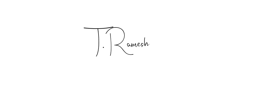 Use a signature maker to create a handwritten signature online. With this signature software, you can design (Andilay-7BmLP) your own signature for name T. Ramesh. T. Ramesh signature style 4 images and pictures png