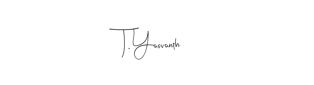 Also we have T. Yasvanth name is the best signature style. Create professional handwritten signature collection using Andilay-7BmLP autograph style. T. Yasvanth signature style 4 images and pictures png