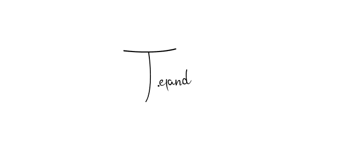 Make a beautiful signature design for name T.eland. Use this online signature maker to create a handwritten signature for free. T.eland signature style 4 images and pictures png