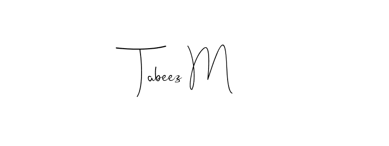 Make a beautiful signature design for name Tabeez M. Use this online signature maker to create a handwritten signature for free. Tabeez M signature style 4 images and pictures png