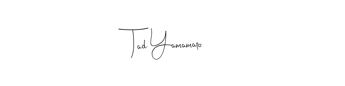 Make a short Tad Yamamato signature style. Manage your documents anywhere anytime using Andilay-7BmLP. Create and add eSignatures, submit forms, share and send files easily. Tad Yamamato signature style 4 images and pictures png