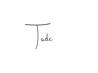 Also You can easily find your signature by using the search form. We will create Tadc name handwritten signature images for you free of cost using Andilay-7BmLP sign style. Tadc signature style 4 images and pictures png