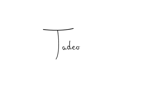 Use a signature maker to create a handwritten signature online. With this signature software, you can design (Andilay-7BmLP) your own signature for name Tadeo. Tadeo signature style 4 images and pictures png