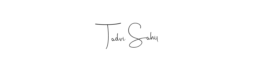 Make a beautiful signature design for name Tadvi Sahil. With this signature (Andilay-7BmLP) style, you can create a handwritten signature for free. Tadvi Sahil signature style 4 images and pictures png