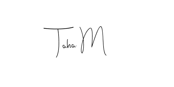 Also we have Taha M name is the best signature style. Create professional handwritten signature collection using Andilay-7BmLP autograph style. Taha M signature style 4 images and pictures png