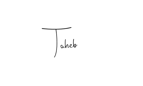 Create a beautiful signature design for name Taheb. With this signature (Andilay-7BmLP) fonts, you can make a handwritten signature for free. Taheb signature style 4 images and pictures png