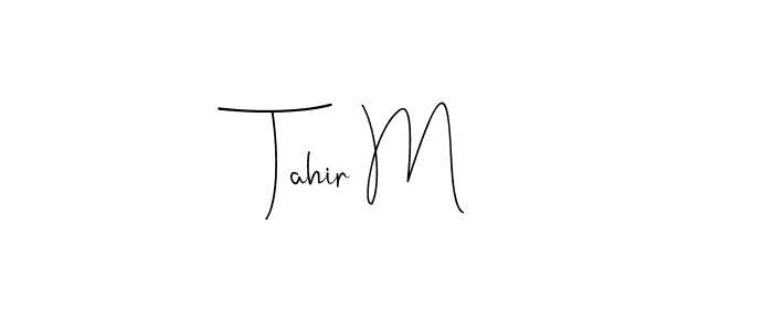 Make a beautiful signature design for name Tahir M. With this signature (Andilay-7BmLP) style, you can create a handwritten signature for free. Tahir M signature style 4 images and pictures png