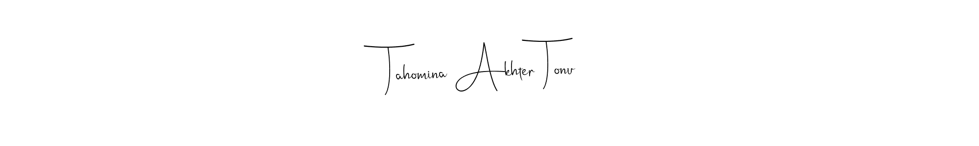 It looks lik you need a new signature style for name Tahomina Akhter Tonu. Design unique handwritten (Andilay-7BmLP) signature with our free signature maker in just a few clicks. Tahomina Akhter Tonu signature style 4 images and pictures png