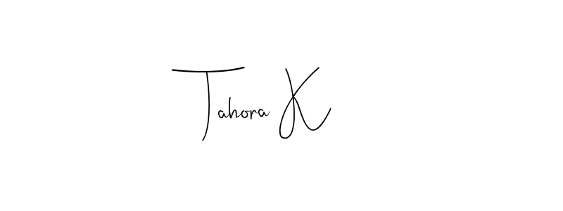 Use a signature maker to create a handwritten signature online. With this signature software, you can design (Andilay-7BmLP) your own signature for name Tahora K. Tahora K signature style 4 images and pictures png