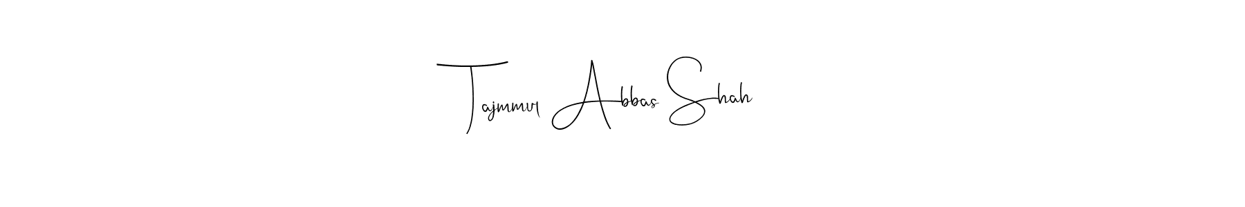 Also we have Tajmmul Abbas Shah name is the best signature style. Create professional handwritten signature collection using Andilay-7BmLP autograph style. Tajmmul Abbas Shah signature style 4 images and pictures png