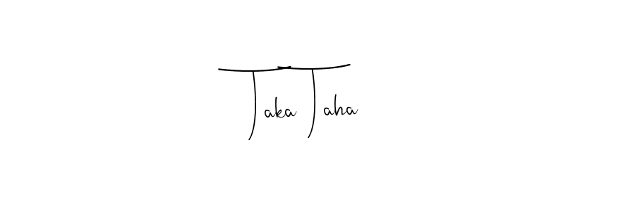 Make a beautiful signature design for name Taka Taha. With this signature (Andilay-7BmLP) style, you can create a handwritten signature for free. Taka Taha signature style 4 images and pictures png