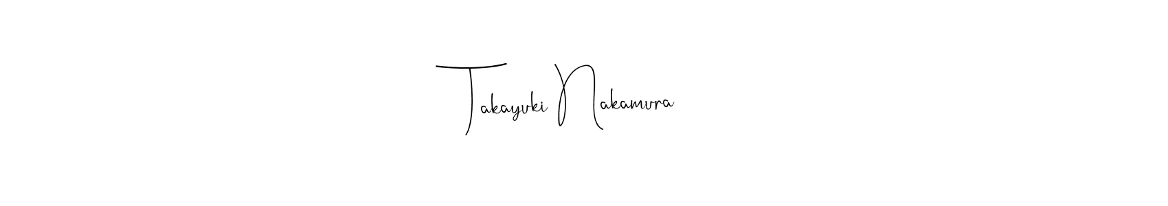 Make a beautiful signature design for name Takayuki Nakamura. With this signature (Andilay-7BmLP) style, you can create a handwritten signature for free. Takayuki Nakamura signature style 4 images and pictures png